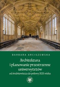 Okładka książki Architektura i planowanie przestrzenne uniwersytetów od średniowiecza do połowy XIX wieku