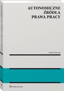 Okładka książki Autonomiczne źródła prawa pracy