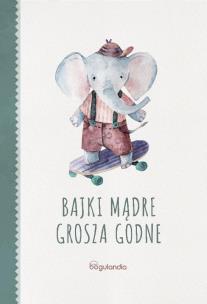 Okładka książki Bajki Mądre grosza godne