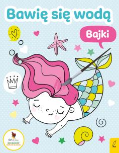 Okładka książki Bawię się wodą Bajki