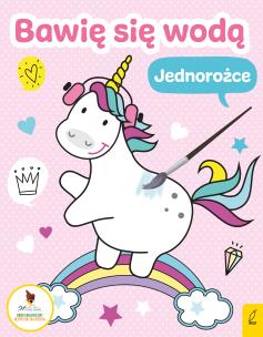 Okładka książki Bawię się wodą Jednorożce