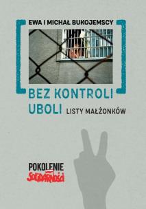 Okładka książki Bez kontroli uboli: Listy małżonków