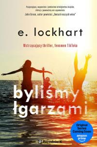 Byliśmy łgarzami. Autor: E. Lockhart. Multiszop.pl Okładka książki Byliśmy łgarzami