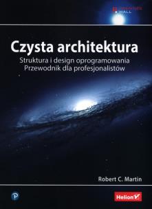 Okładka książki Czysta architektura. Struktura i design oprogramowania. Przewodnik dla profesjonalistów