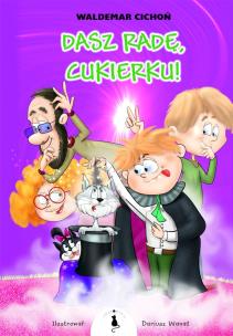 Okładka książki Dasz radę, cukierku! w.2022