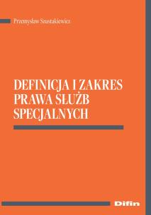 Okładka książki Definicja i zakres prawa służb specjalnych