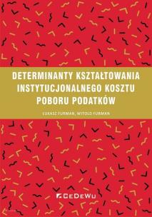 Okładka książki Determinanty kształtowania instytucjonalnego..