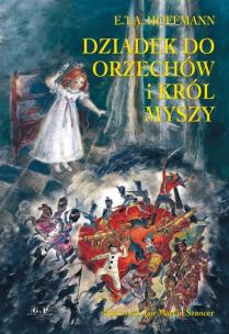 Dziadek do orzechów i król myszy. Autor: Hoffmann E.T.A.. Multiszop.pl Okładka książki Dziadek do orzechów i król myszy