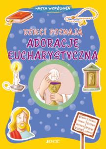 Okładka książki Dzieci poznają adorację eucharystyczną
