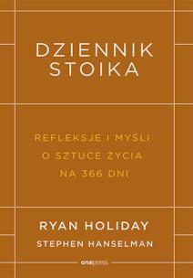 Dziennik stoika. Autor: Ryan Holiday, Stephen Hanselman. Multiszop.pl Okładka książki Dziennik stoika