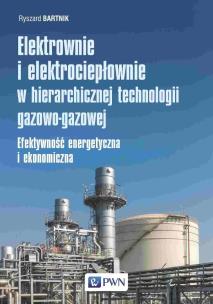 Elektrownie i elektrociepłownie w hierarchicznej technologii gazowo-gazowej. Autor: Bartnik Ryszard. Multiszop.pl Okładka książki Elektrownie i elektrociepłownie w hierarchicznej technologii gazowo-gazowej