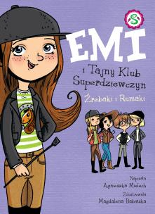 Emi i Tajny Klub Superdziewczyn 5 Źrebaki i. Autor: Agnieszka Mielech. Multiszop.pl Okładka książki Emi i Tajny Klub Superdziewczyn 5 Źrebaki i