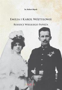 Okładka książki Emilia i Karol Wojtyłowie Rodzice.. Papieża