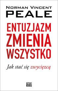 Okładka książki Entuzjazm zmienia wszystko. Jak stać się zwycięzcą