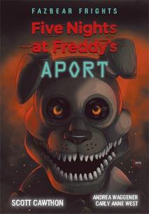 Five Nights At Freddy's. Aport Tom 2. Autor: Scott Cawthon. Multiszop.pl Okładka książki Five Nights At Freddy's. Aport Tom 2