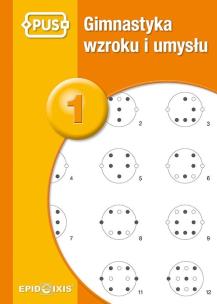 Gimnastyka wzroku i umysłu 1. Autor: Agata Indrychowska. Multiszop.pl Okładka książki Gimnastyka wzroku i umysłu 1