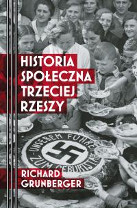 Historia społeczna Trzeciej Rzeszy. Autor: Richard Grunberger. Multiszop.pl Okładka książki Historia społeczna Trzeciej Rzeszy