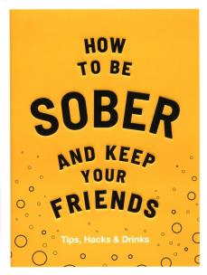 Okładka książki How to be Sober and Keep Your Friends