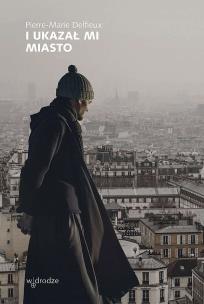 Okładka książki I ukazał mi miasto