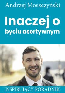 Okładka książki Inaczej o byciu asertywnym