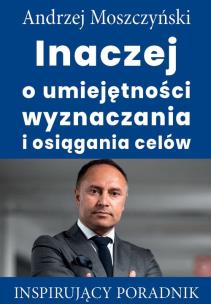Okładka książki Inaczej o umiejętności wyznaczania i osiągania celów