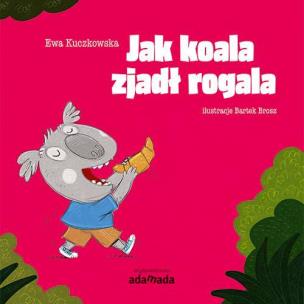 Okładka książki Jak koala zjadł rogala - uszkodzone