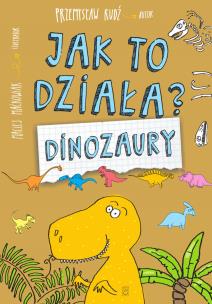 Okładka książki Jak to działa? Dinozaury