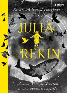 Julia i rekin. Autor: Kiran Milwood Hargrave, Joanna Jagiełło. Multiszop.pl Okładka książki Julia i rekin