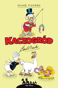 Kaczogród. Skarb Pizarra i inne historie 1958-1959. Autor: Carl Barks. Multiszop.pl Okładka książki Kaczogród. Skarb Pizarra i inne historie 1958-1959
