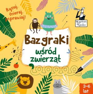 Okładka książki Kapitan Nauka Bazgraki wśród zwierząt (3-6 lat)
