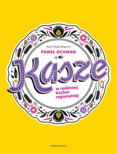 Okładka książki Kasze w roślinnej kuchni regionalnej