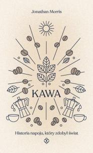 Okładka książki Kawa. Historia napoju, który zdobył świat