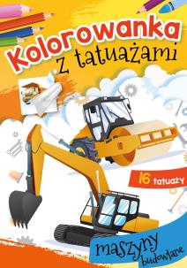 Okładka książki Kolorowanka z tatuażami. Maszyny budowlane