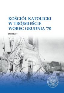 Okładka książki Kościół katolicki w Trójmieście wobec Grudnia ’70