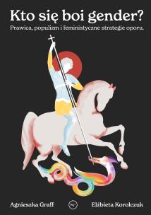 Okładka książki Kto się boi gender?. Prawica, populizm i feministyczne strategie oporu