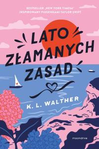 Lato złamanych zasad. Autor: K. L.  Walther. Multiszop.pl Okładka książki Lato złamanych zasad