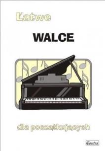 Okładka książki Łatwe Walce dla początkujących