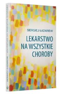 Okładka książki Lekarstwo na wszystkie choroby