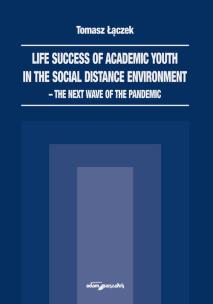 Okładka książki Life success of academic youth in the social distance environment-the next wave of the pandemic