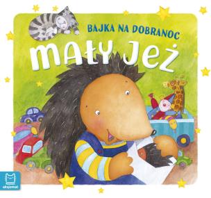 Okładka książki Mały jeż. Bajka na dobranoc