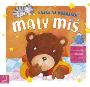Okładka książki Mały miś. Bajka na dobranoc