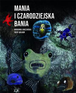 Okładka książki Mania i czarodziejska bania tw.