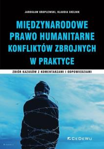 Okładka książki Międzynarodowe prawo humanitarne konfliktów...
