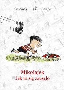 Mikołajek. Jak to się zaczęło. Autor: René Goscinny. Multiszop.pl Okładka książki Mikołajek. Jak to się zaczęło