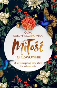 Okładka książki Miłość to czasownik. Jak być ze sobą czulej, bliżej, dłużej. I na większym luzie