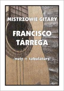Okładka książki Mistrzowie gitary. Francisco Tarrega