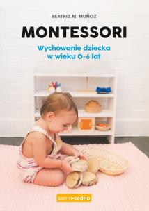 Okładka książki Montessori Wychowanie dziecka w wieku 0-6 lat