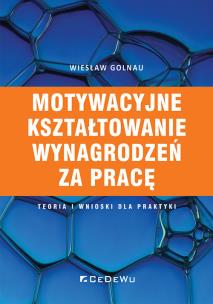 Okładka książki Motywacyjne kształtowanie wynagrodzeń za pracę