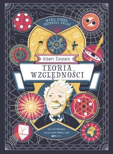 'Myśli, które zmieniły świat.Albert Einstein. Teoria względności'. Autor: Carl Wilkinson. Multiszop.pl Okładka książki 'Myśli, które zmieniły świat.Albert Einstein. Teoria względności'