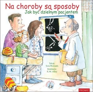 Okładka książki Na choroby są sposoby. Jak być dzielnym pacjentem